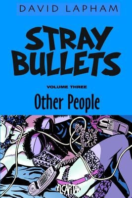 Stray Bullets Volume 3: Other People by Lapham, David