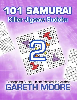 Killer Jigsaw Sudoku 2: 101 Samurai by Moore, Gareth