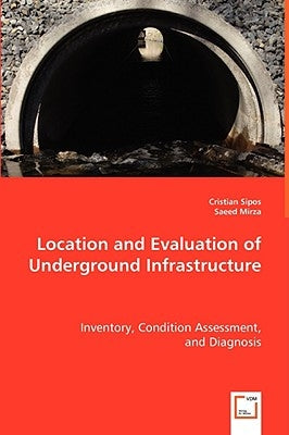 Location and Evaluation of Underground Infrastructure by Sipos, Cristian