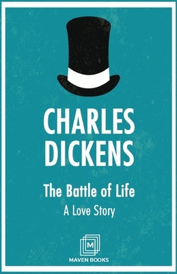 The Battle of Life A Love Story by Dickens, Charles