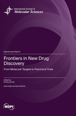 Frontiers in New Drug Discovery: From Molecular Targets to Preclinical Trials by Aminin, Dmitry