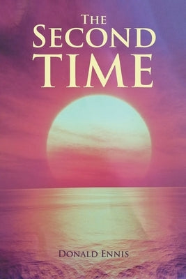 The Second Time by Ennis, Donald