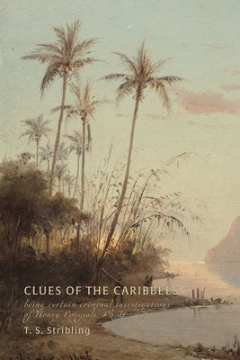Clues of the Caribbees by Stribling, T. S.
