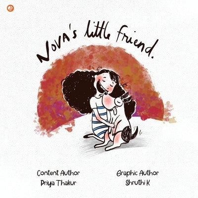 Nova's Little Friend by Thakur, Priya