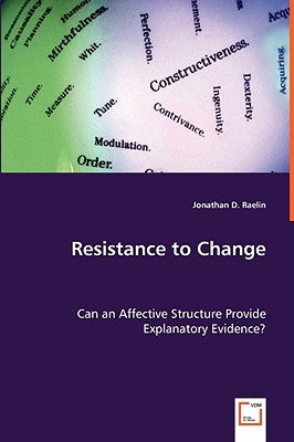 Resistance to Change by Raelin, Jonathan D.