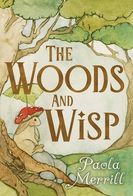 The Woods and Wisp by Merrill, Paola