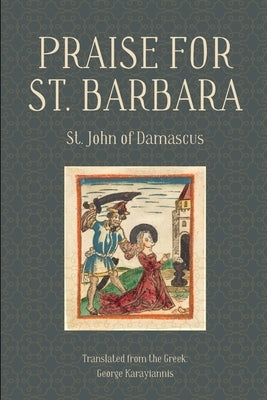 Praise for St. Barbara by St John of Damascus