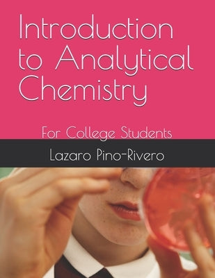 Introduction to Analytical Chemistry: For College Students by Pino-Rivero, Lazaro