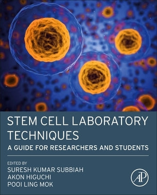 Stem Cell Laboratory Techniques: A Guide for Researchers and Students by Kumar, Suresh