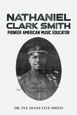 Nathaniel Clark Smith by Lyle-Smith, Eva Diane