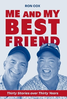 Me and My Best Friend: Thirty Stories over Thirty Years by Cox, Ron