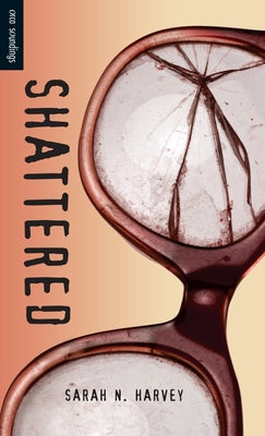 Shattered by Harvey, Sarah N.