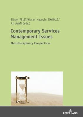 Contemporary Services Management Issues: Multidisciplinary Perspectives by Pelit, Elbeyi