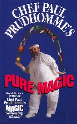 Chef Paul Prudhomme's Pure Magic by Prudhomme, Paul