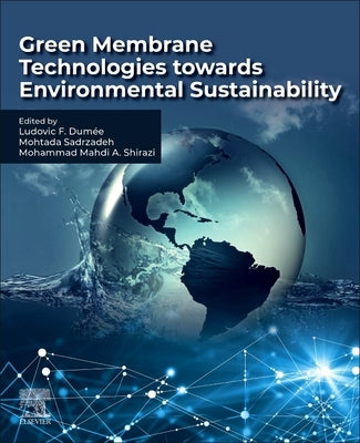 Green Membrane Technologies Towards Environmental Sustainability by Dumee, Ludovic Francis