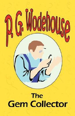 The Gem Collector by Wodehouse, P. G.