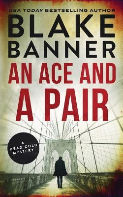 An Ace and a Pair: A Dead Cold Mystery by Banner, Blake