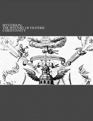 Mysterion: The Mystery of Esoteric Christianity by Overdorf, Anthony