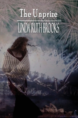 The Unprize by Brooks, Linda Ruth