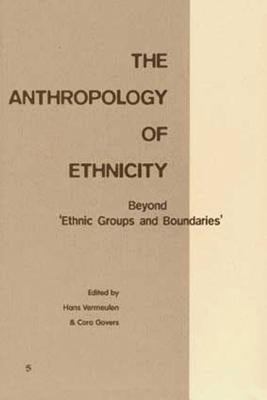 The Anthropology of Ethnicity by Vermeulen, Hans