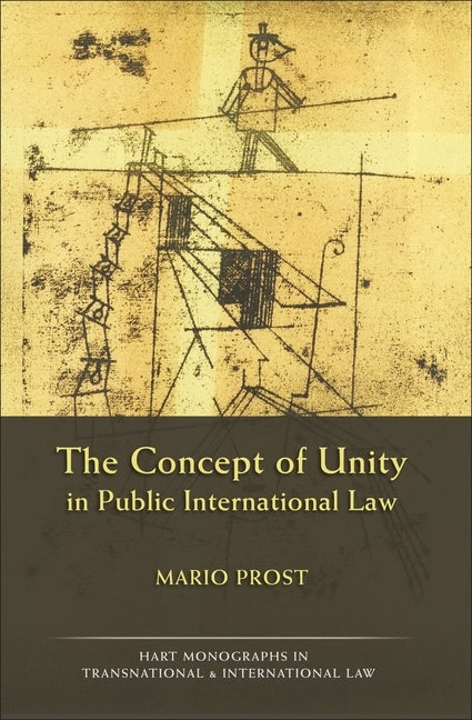 The Concept of Unity in Public International Law by Prost, Mario
