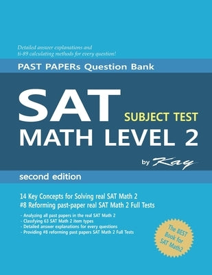 PAST PAPER Question Bank SAT subject test math level 2 second edition: sat math 2 subject test by Kay
