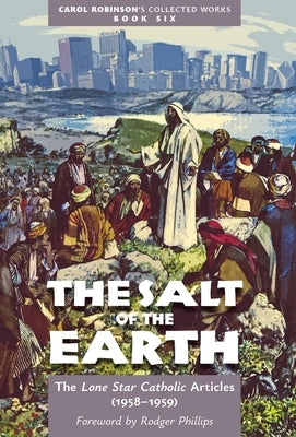 The Salt of the Earth by Robinson, Carol Jackson