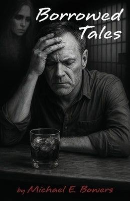 Borrowed Tales by Bowers, Michael E.