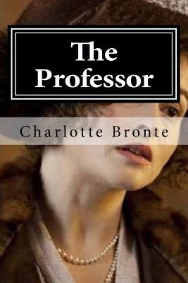 The Professor by Bronte, Charlotte