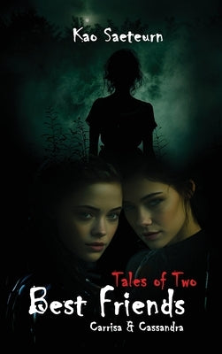Tales of Two Best Friends (Carrisa & Cassandra) by Saeteurn, Kao