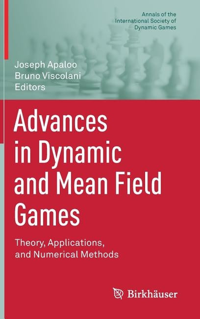 Advances in Dynamic and Mean Field Games: Theory, Applications, and Numerical Methods by Apaloo, Joseph