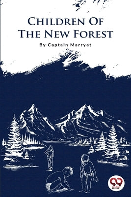 Children Of The New Forest by Marryat, Captain