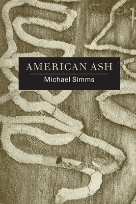 American Ash: Poems by SIMMs, Michael