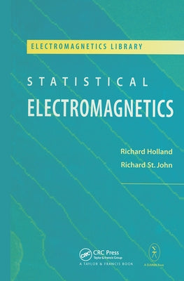 Statistical Electromagnetics by Holland, Richard