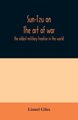 Sun-Tzu on The art of war: the oldest military treatise in the world by Giles, Lionel