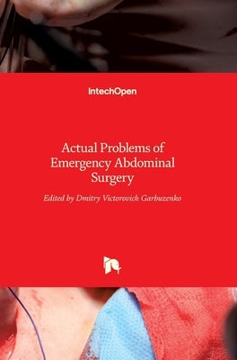 Actual Problems of Emergency Abdominal Surgery by Garbuzenko, Dmitry