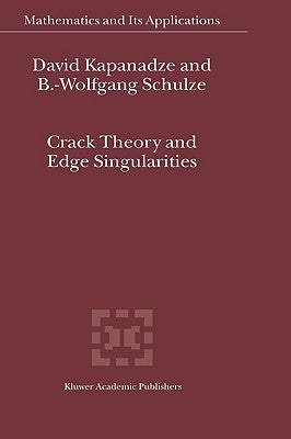 Crack Theory and Edge Singularities by Kapanadze, D. V.