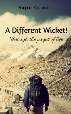 A Different Wicket!: Through the pages of life by Qamar, Sajid