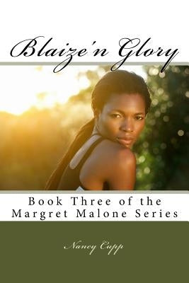 Blaize'n Glory: Book Three of the Margret Malone Series by Cupp, Nancy