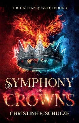 Symphony of Crowns by Schulze, Christine E.