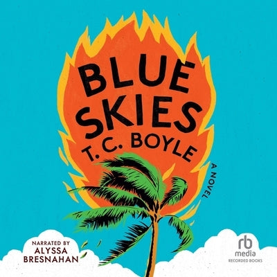 Blue Skies by Boyle, T. C.
