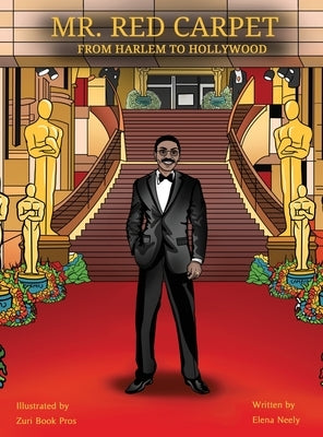 Mr. Red Carpet From Harlem to Hollywood by Neely, Elena