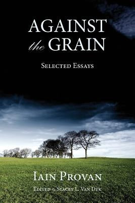 Against the Grain by Provan, Iain