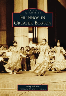 Filipinos in Greater Boston by Talusan, Mary