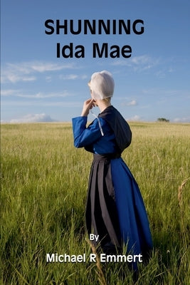 Shunning Ida Mae by Emmert, Michael R.