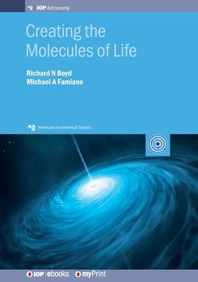 Creating the Molecules of Life by Boyd, Richard N.
