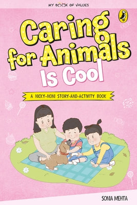 Caring for Animals Is Cool (My Book of Values) by Mehta, Sonia