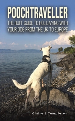 Poochtraveller by Templeton, Claire L.