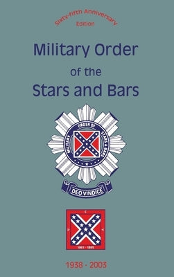 Military Order of the Stars and Bars (65th Anniversary Edition): 1938-2003 by Turner Publishing