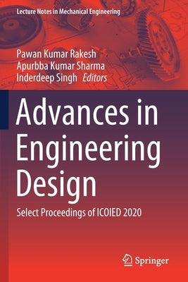 Advances in Engineering Design: Select Proceedings of Icoied 2020 by Rakesh, Pawan Kumar